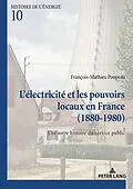E-Book (epub) Lélectricité et les pouvoirs locaux en France (18801980) von François-Mathieu Poupeau