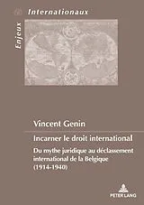 Kartonierter Einband Incarner le droit international von Vincent Genin