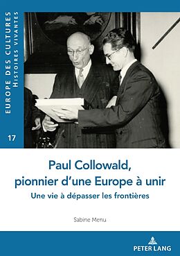 Couverture cartonnée Paul Collowald, pionnier d'une Europe à unir de Sabine Menu