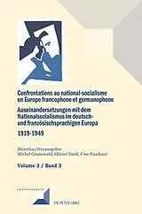 E-Book (epub) Confrontations au national-socialisme dans l'Europe francophone et germanophone (1919-1949)/ Auseinandersetzungen mit dem Nationalsozialismus im deutsch- und französischsprachigen Europa (1919-1949 von 