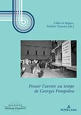 Kartonierter Einband Penser l'avenir au temps de Georges Pompidou von 
