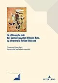 ePUB Le philosophe noir des Lumières Anton Wilhelm Amo à travers la fiction littéraire von Constant Kpao Sarè
