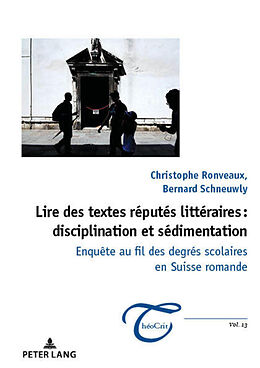 Couverture cartonnée Lire des textes réputés littéraires : disciplination et sédimentation de Christophe Ronveaux, Bernard Schneuwly