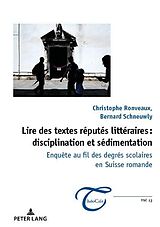 eBook (epub) Lire des textes réputés littéraires : disciplination et sédimentation de Bernard Schneuwly, Christophe Ronveaux