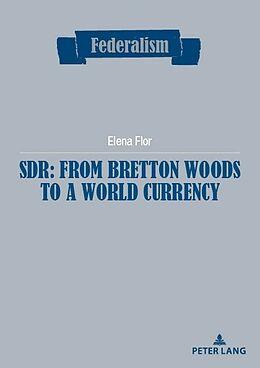 Kartonierter Einband SDR: from Bretton Woods to a world currency von Elena Flor
