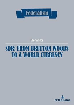 E-Book (pdf) SDR: from Bretton Woods to a world currency von Elena Flor