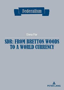E-Book (epub) SDR: from Bretton Woods to a world currency von Elena Flor