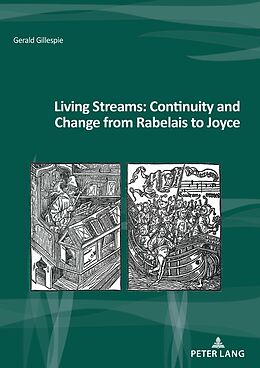 Kartonierter Einband Living Streams: Continuity and Change from Rabelais to Joyce von Gerald Gillespie