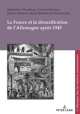 Kartonierter Einband La France et la dénazification de l'Allemagne après 1945 von 