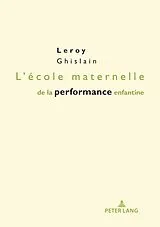 Kartonierter Einband L'école maternelle de la performance enfantine von Ghislain Leroy