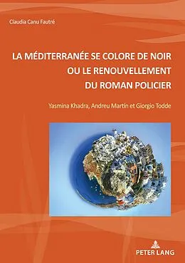 E-Book (epub) La Méditerranée se colore de noir ou le renouvellement du roman policier von Claudia Canu Fautré