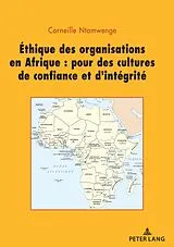 E-Book (epub) Ethique des organisations en Afrique : pour des cultures de confiance et dintégrité von Corneille Ntamwenge