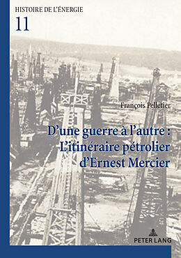 Couverture cartonnée D'une guerre à l'autre : L'itinéraire pétrolier d Ernest Mercier de François Pelletier