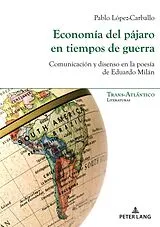 Kartonierter Einband Economía del pájaro en tiempos de guerra von Pablo López Carballo