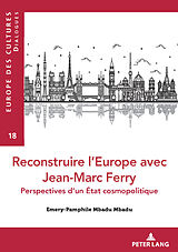 eBook (pdf) Reconstruire lEurope avec Jean-Marc Ferry de Emery- Pamphile MBADU MBADU