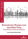 E-Book (pdf) Reconstruire lEurope avec Jean-Marc Ferry von Emery- Pamphile MBADU MBADU