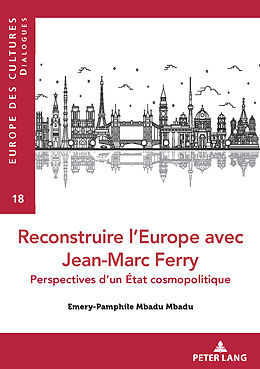 eBook (pdf) Reconstruire lEurope avec Jean-Marc Ferry de Emery- Pamphile MBADU MBADU