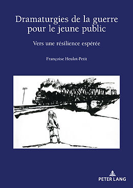 eBook (pdf) Dramaturgies de la guerre pour le jeune public de Françoise Heulot-Petit