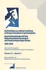 E-Book (pdf) Confrontations au national-socialisme en Europe francophone et germanophone. Auseinandersetzungen mit dem National sozialismus im deutschund französischsprachigen Europa 1919-1949 von 