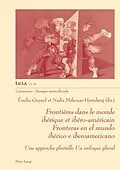 E-Book (epub) Frontières dans le monde ibérique et ibéro-américain Fronteras en el mundo ibérico e iberoamericano von 