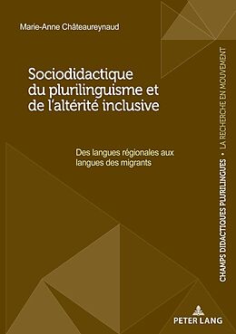 Couverture cartonnée Sociodidactique du plurilinguisme et de l altérité inclusive de Marie-Anne Chateaureynaud