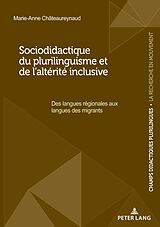 E-Book (pdf) Sociodidactique du plurilinguisme et de l'altérité inclusive von Marie-Anne Chateaureynaud