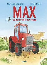 Broschiert Max, le petit tracteur rouge von Laurence; Draper, David B. Bourguignon