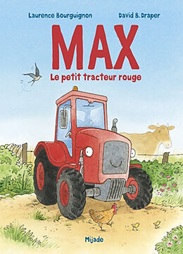 Broché Max, le petit tracteur rouge de Laurence; Draper, David B. Bourguignon