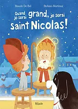 Broschiert Quand je serai grand, je serai saint Nicolas ! von Maude; Martinuz, Stefano De Bel
