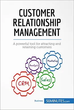 E-Book (epub) Customer Relationship Management von 50MINUTES.COM