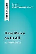 E-Book (epub) Have Mercy on Us All by Fred Vargas (Book Analysis) von Bright Summaries
