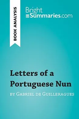 E-Book (epub) Letters of a Portuguese Nun by Gabriel de Guilleragues (Book Analysis) von Bright Summaries