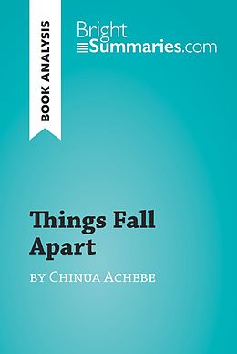 E-Book (epub) Things Fall Apart by Chinua Achebe (Book Analysis) von Bright Summaries