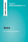 E-Book (epub) Aura by Carlos Fuentes (Book Analysis) von Bright Summaries