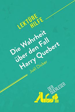 E-Book (epub) Die Wahrheit uber den Fall Harry Quebert von Joel Dicker (Lekturehilfe) von der Querleser