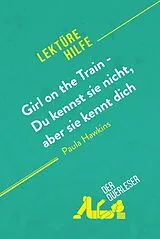 E-Book (epub) Girl on the Train - Du kennst sie nicht, aber sie kennt dich von Paula Hawkins (Lekturehilfe) von der Querleser