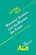 Kartonierter Einband Monsieur Ibrahim und die Blumen des Koran von Éric-Emmanuel Schmitt (Lektürehilfe) von Fabienne Durcy, René Henri