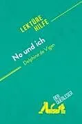 Kartonierter Einband No und ich von Delphine de Vigan (Lektürehilfe) von Elena Pinaud, Tina van Roeyen