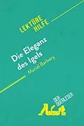 E-Book (epub) Die Eleganz des Igels von Muriel Barbery (Lekturehilfe) von der Querleser