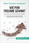E-Book (epub) Wie man Freunde gewinnt von Dale Carnegie (Zusammenfassung & Analyse) von 50Minuten. de
