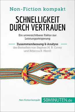 E-Book (epub) Schnelligkeit durch Vertrauen von Stephen M. R. Covey und Rebecca R. Merrill (Zusammenfassung & Analyse) von 50Minuten. de