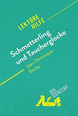 E-Book (epub) Schmetterling und Taucherglocke von Jean-Dominique Bauby (Lekturehilfe) von der Querleser