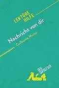 E-Book (epub) Nachricht von dir von Guillaume Musso (Lektürehilfe) von Dominique Coutant-Defer, derQuerleser