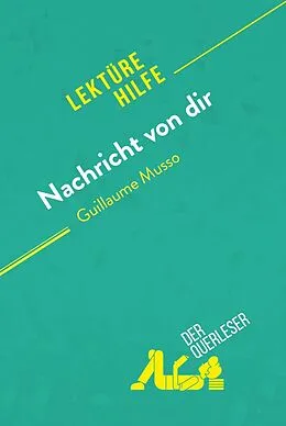 E-Book (epub) Nachricht von dir von Guillaume Musso (Lektürehilfe) von Dominique Coutant-Defer, derQuerleser