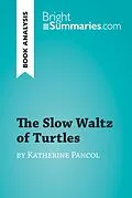 E-Book (epub) Slow Waltz of Turtles by Katherine Pancol (Book Analysis) von Bright Summaries