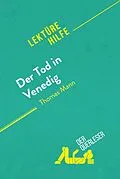 E-Book (epub) Der Tod in Venedig von Thomas Mann (Lektürehilfe) von Natalia Torres Behar, derQuerleser