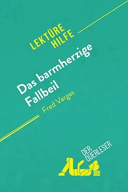 E-Book (epub) Das barmherzige Fallbeil von Fred Vargas (Lektürehilfe) von Éléonore Quinaux, Lucile Lhoste