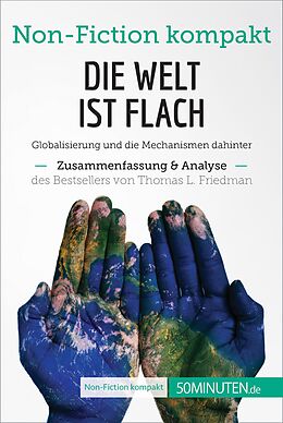 E-Book (epub) Die Welt ist flach. Zusammenfassung & Analyse des Bestsellers von Thomas L. Friedman von 50minuten