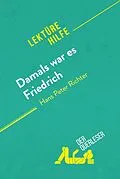 E-Book (epub) Damals war es Friedrich von Hans Peter Richter (Lektürehilfe) von Cécile Perrel, derQuerleser