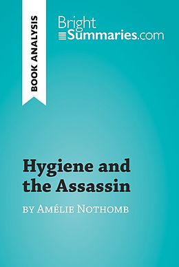 E-Book (epub) Hygiene and the Assassin by Amelie Nothomb (Book Analysis) von Bright Summaries